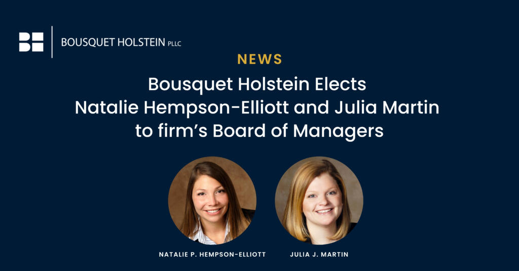 Natalie Hempson Elliott and Julia Martin Elected to Bousquet Holstein PLLC's Board of Managers.