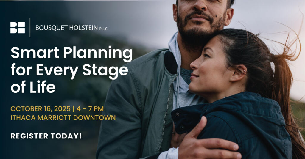 Smart Planning for Every Stage of Life, Bousquet Holstein PLLC Event, October 2025 Ithaca New York.